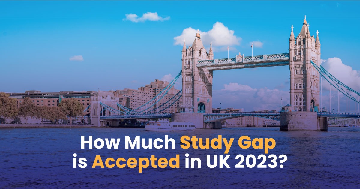 How much study gap is accepted in UK 2023?