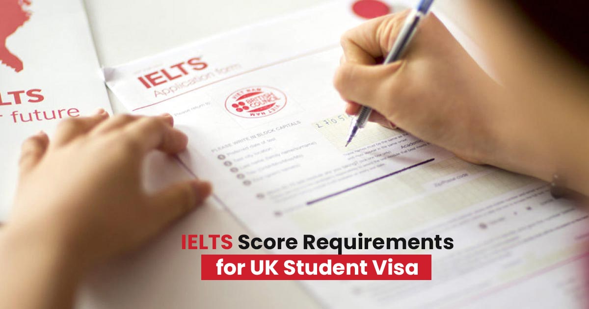 IELTS Score Requirements for UK student visa